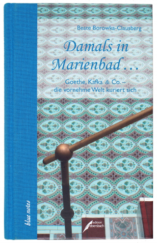 Borowka-Clausberg: Damals in Marienbad Buchtitel: Damals in Marienbad. Edition Ebersbach